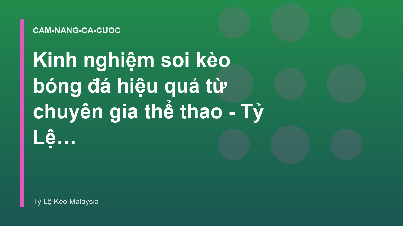 Kinh nghiệm soi kèo bóng đá hiệu quả từ chuyên gia thể thao - Tỷ Lệ Kèo Malaysia
